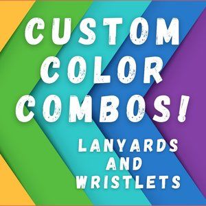 Custom Color Combinations - Lanyards and Wristlets